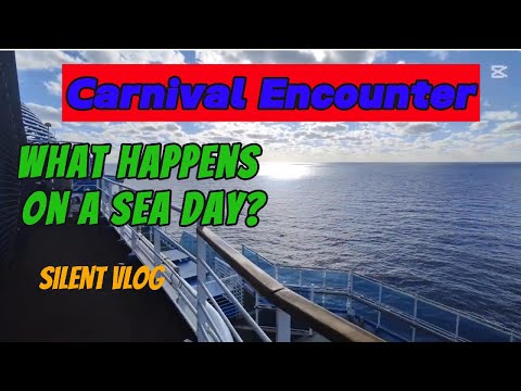 Thumbnail for Carnival Encounter, What happens on a sea day? Silent Vlog