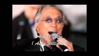 Andy Williams   -   Almost There ( w / lyrics )