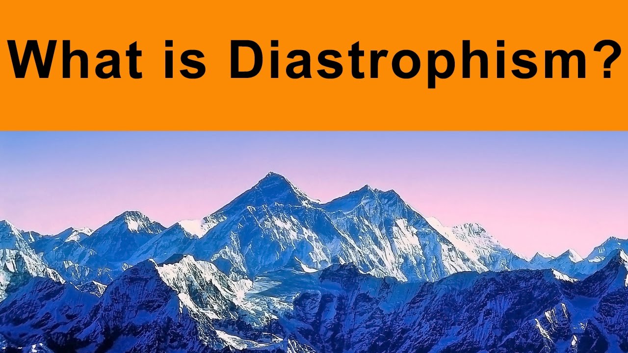 What is Diastrophism | Geology | Orogenic and Epeirogenic Movements