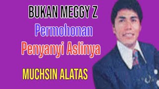 Download lagu BUKAN MEGGY Z !!!  PERMOHONAN PENYANYI ASLINYA MUCHSIN ALATAS mp3 Download lagu BUKAN MEGGY Z !!!  PERMOHONAN PENYANYI ASLINYA MUCHSIN ALATAS mp3