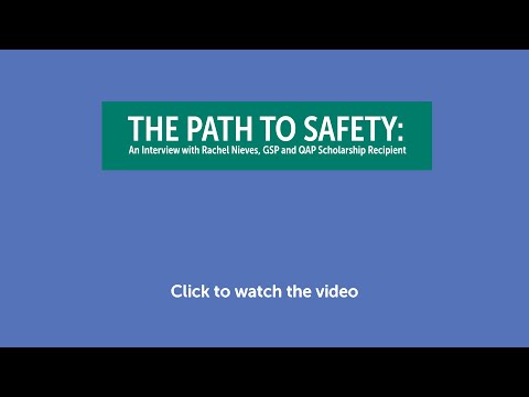 The Path to Safety: An Interview with Rachel Nieves, GSP and QAP Scholarship Recipient