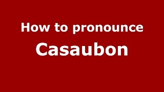 How to pronounce Casaubon