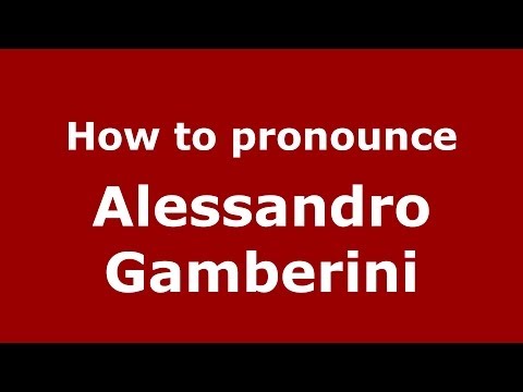 How to pronounce Alessandro Gamberini (Italian/Italy)  - PronounceNames.com