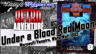 Under a Blood Red Moon (Vampire & Werewolf, White Wolf, 1993) | Retro Adventures