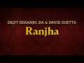 Diljit Dosanjh, Sia & David Guetta - Ranjha | Lyrics