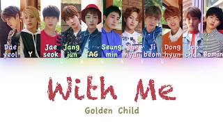Golden Child (골든 차일드) - With Me (나랑 해) | Color Coded HAN/ROM/ENG Lyrics