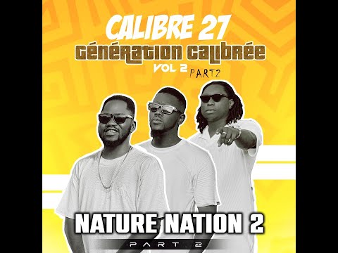 6. Calibre 27 - Nature Nation 2 - Album Génération Calibrée Vol 2 Part 2 - 2025