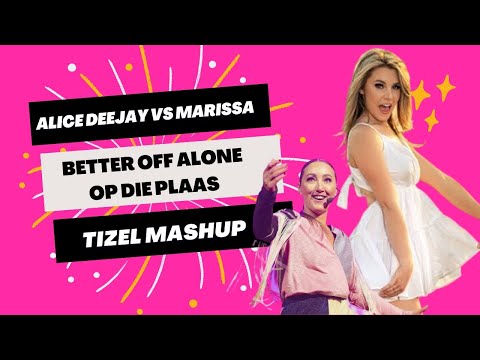 Alice Deejay vs Marissa - As die Plaas Byt vs Better Off Alone (Tizel Mashup)