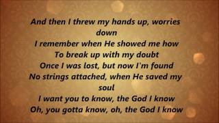 Love &amp; The Outcome - The God I Know (Lyrics)