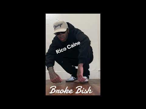 Rico Caine Broke Bish