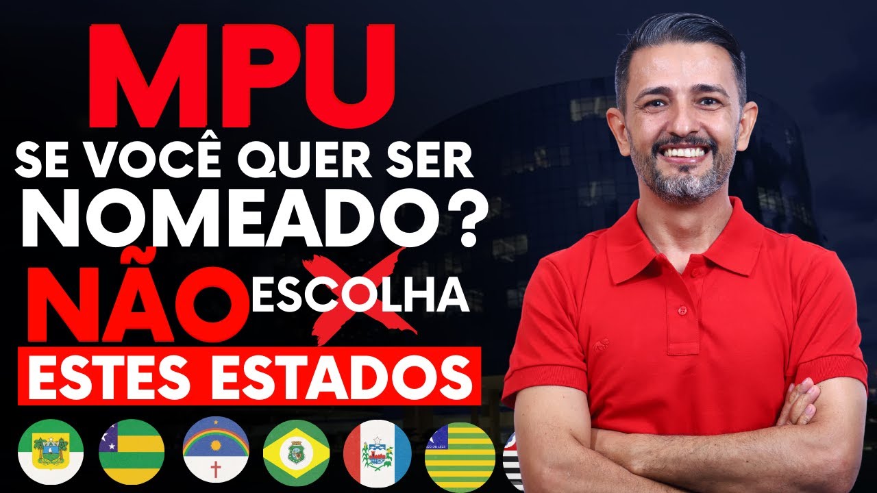 MPU 2025: SE VOCÊ QUER SER NOMEADO, NÃO ESCOLHA ESTES ESTADOS