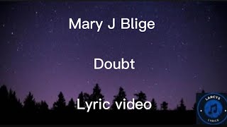 Mary J Blige - Doubt lyric video