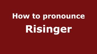 How to pronounce Risinger