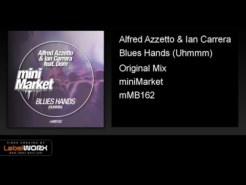 Alfred Azzetto & Ian Carrera - Blues Hands (Uhmmm) (Original Mix)