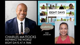 Charles Mattocks: Inspiring the World Eight Days at a Time