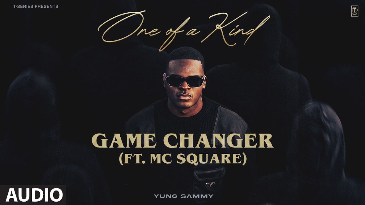 Game Changer (Audio): Yung Sammy | MC Square | One of A Kind