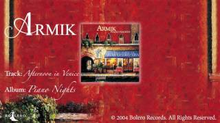 Armik – Afternoon In Venice - OFFICIAL - Nouveau Flamenco - Spanish Guitar Piano