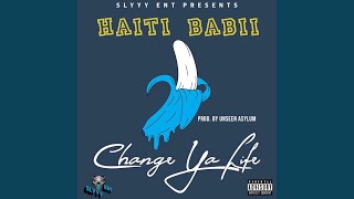 Musik-Video-Miniaturansicht zu Change Ya Life Songtext von Haiti Babii