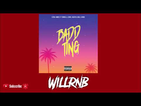 Ezra James Feat. Donell Lewis, mlvn X William Singe - Badd Ting