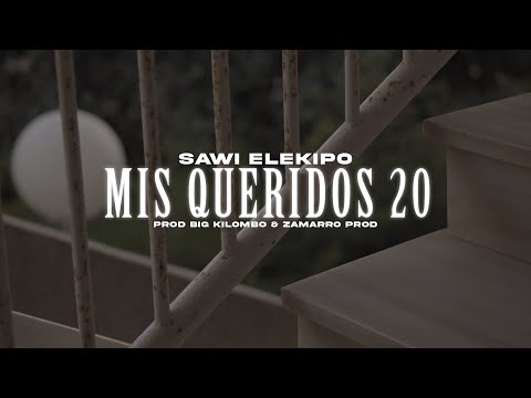 SAWI ELEKIPO - Mis queridos 20 (Prod. by Big Kilombo & Zamarro Prod)