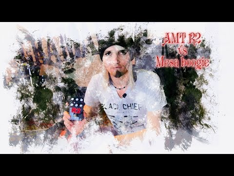 AMT R2 vs Mesa Boogie Dual Rectifier review