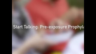 Start Talking. Stop HIV.: Pre-exposure Prophylaxis (PrEP)