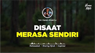 Download lagu MERASA KESEPIAN SENDIRI BUTUH TEMAN - Ceramah Ustadz Hanan Attaki Terbaru mp3