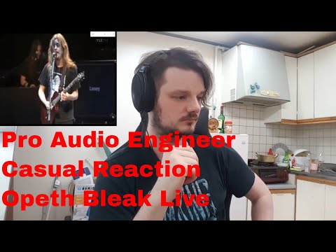 Opeth | Live Bleak. Pro Audio Engineer Casual Reaction