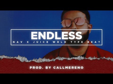 [FREE] Nav x Juice WRLD Type Beat 2018 - Endless (Prod. by callmereno)