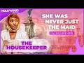 She Came As A Maid But Found Love Instead The Housekeeper Full Movie