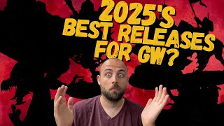My Top GW Releases of 2025!