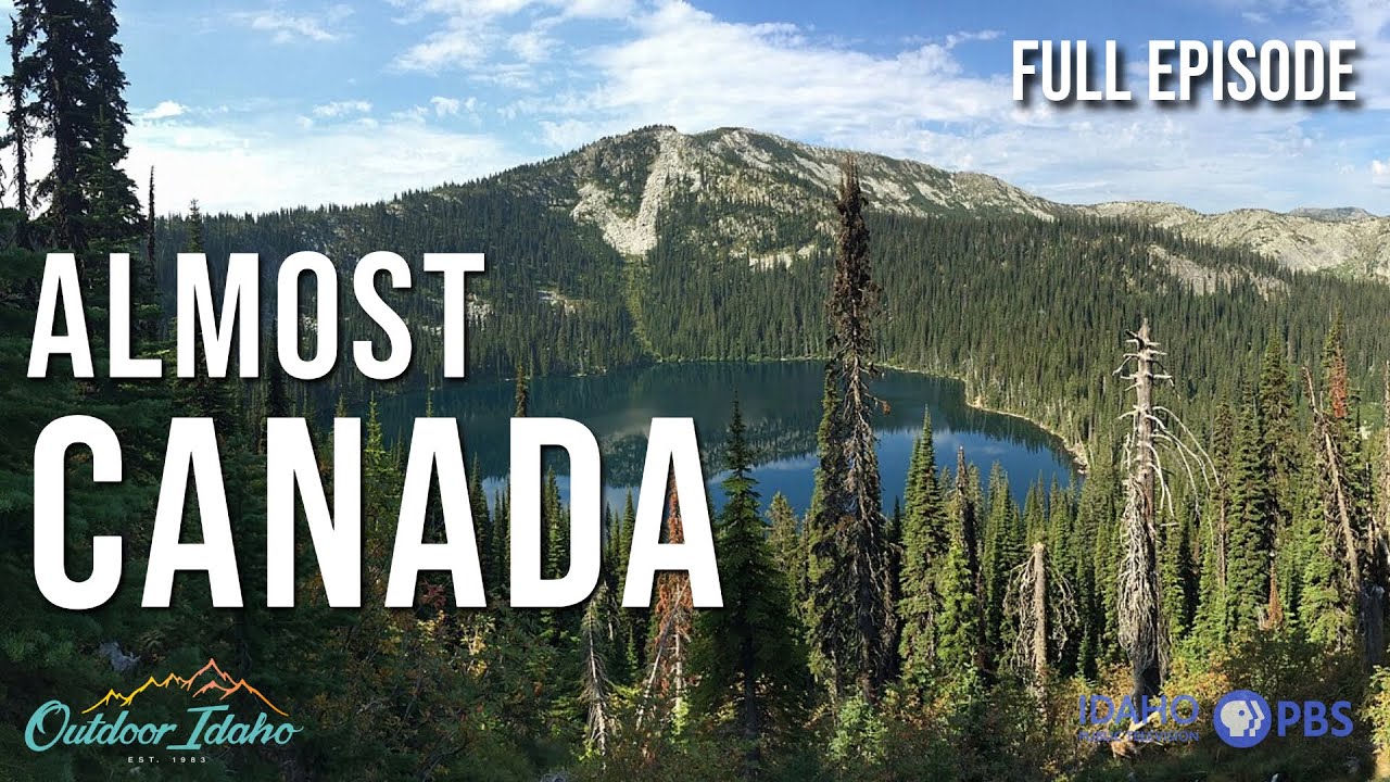 ALMOST CANADA l Outdoor Idaho