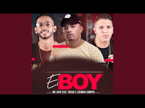 Ei Boy (feat. Tocha e Lekinho Campos)