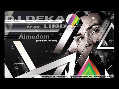 Dj Deka feat. LINDA - Álmodom (Summer Club Mix)