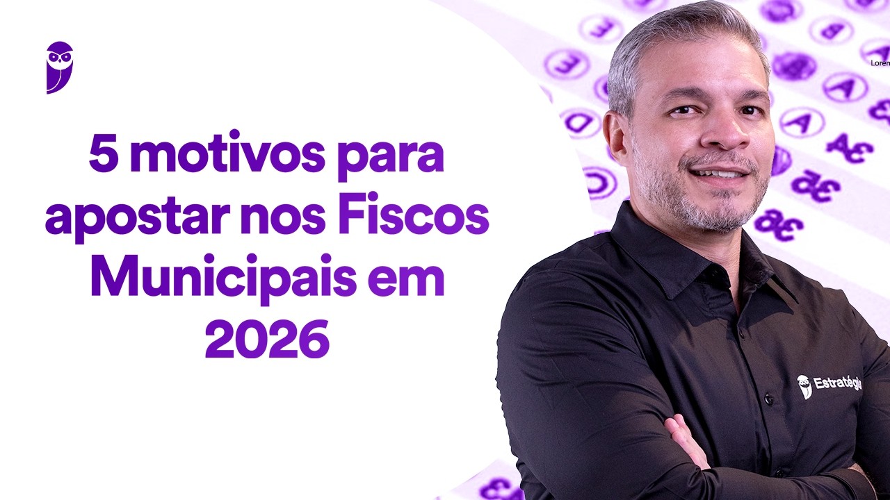5 motivos para apostar nos Fiscos Municipais em 2026