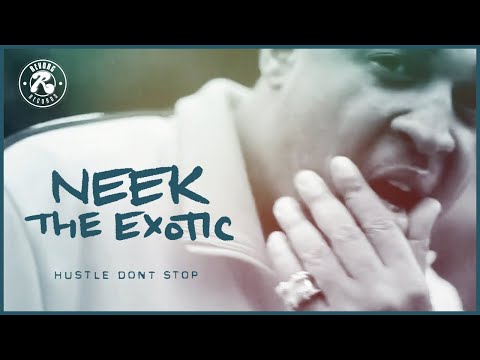 Neek The Exotic - Hustle Dont Stop LP Ft. DJ JS-1, Bumpy Knuckles, Satchel Page (Official Videos)