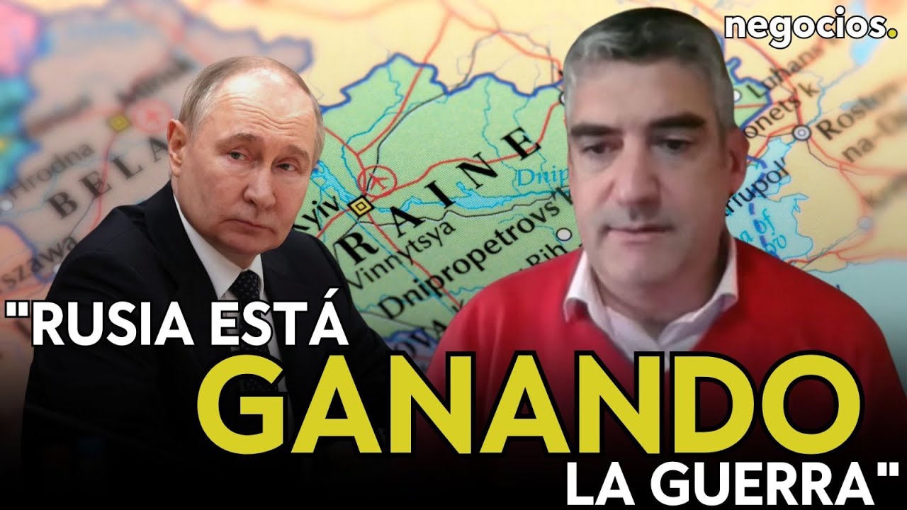 "Rusia está ganando la guerra. Para Putin es inaceptable no conseguir sus objetivos militares"