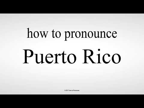 How to Pronounce Puerto Rico