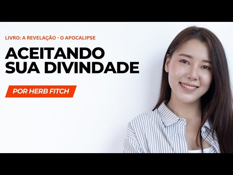 | Aula 3.1 | Aceitando Sua Divindade | Herb Fitch LEGENDADO