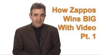 How to do Video Marketing the Zappos Way - Part 1