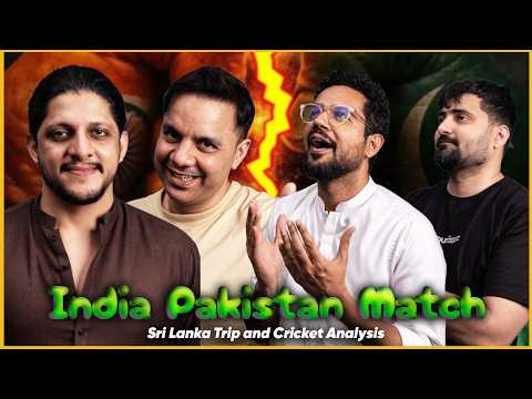 Sri Lanka Trip 🌄 India Pakistan Match and Ramadan ka Aghaz 🌙 🎧Ep#139