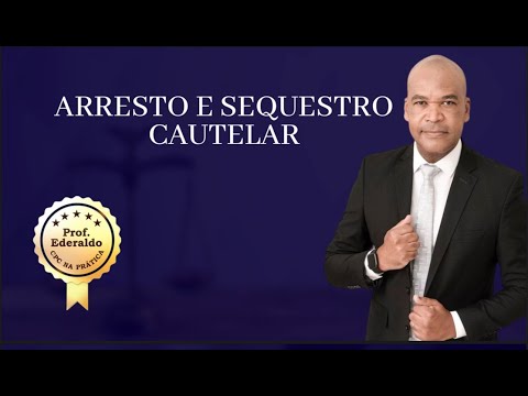 CPC NA PRÁTICA - ARRESTO E SEQUESTRO CAUTELAR