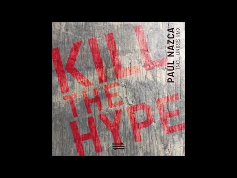 PAUL NAZCA - Kill the Hype