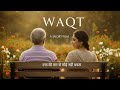 Waqt Short Film Hindi A PS Motion Films