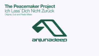 The Peacemaker Project - Ich Lass´ Dich Nicht Zurück (Original Mix)