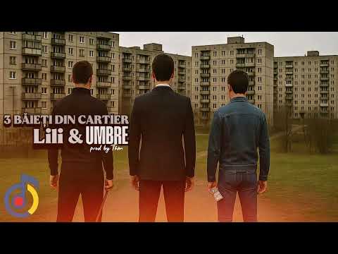 Umbre ❌ Lili - 3 Baieti din cartier - (Official Visualizer) 2025 Muzicaro 𝅘𝅥𝅮