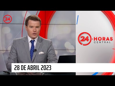 24 Horas Central - Viernes 28 de abril 2023