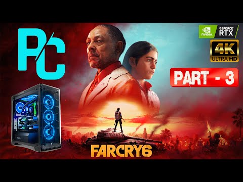 FAR CRY 6 Gameplay Walkthrough Part 3 [4K 60FPS PC] - No Commentary