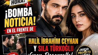 ¡Última Hora! ¡Gran sorpresa en torno a Halil İbrahim Ceyhan y Sıla Türkoğlu!