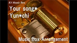 Your song*/Yun*chi [Music Box] (Anime "Log Horizon" ED)